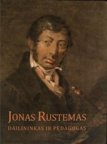 ,,Jonas Rustemas. Dailininkas ir pedagogas“, 2012 m.