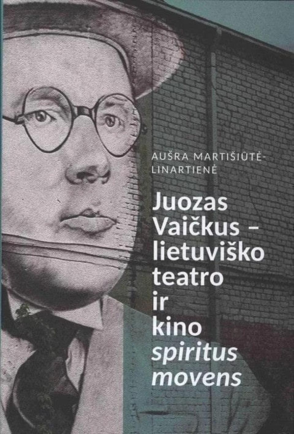 „Juozas Vaičkus - lietuviško teatro ir kino spiritus movens“, 2022 m.