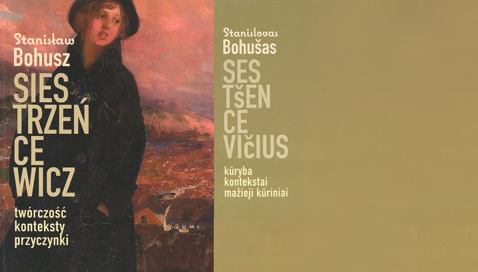 Leidinys „Stanislovas Bohušas-Sestšencevičius. Kūryba, kontekstai, mažieji kūriniai“, 2021 m.