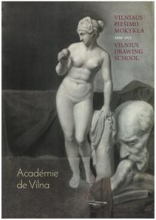 „Academie de Vilna: Vilniaus piešimo mokykla, 1866-1915“, 2017 m.