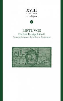 „XVIII amžiaus studijos. T. 9: Lietuvos Didžioji Kunigaikštystė. Parlamentarizmas. Konstitucija. Visuomenė“, 2023 m.