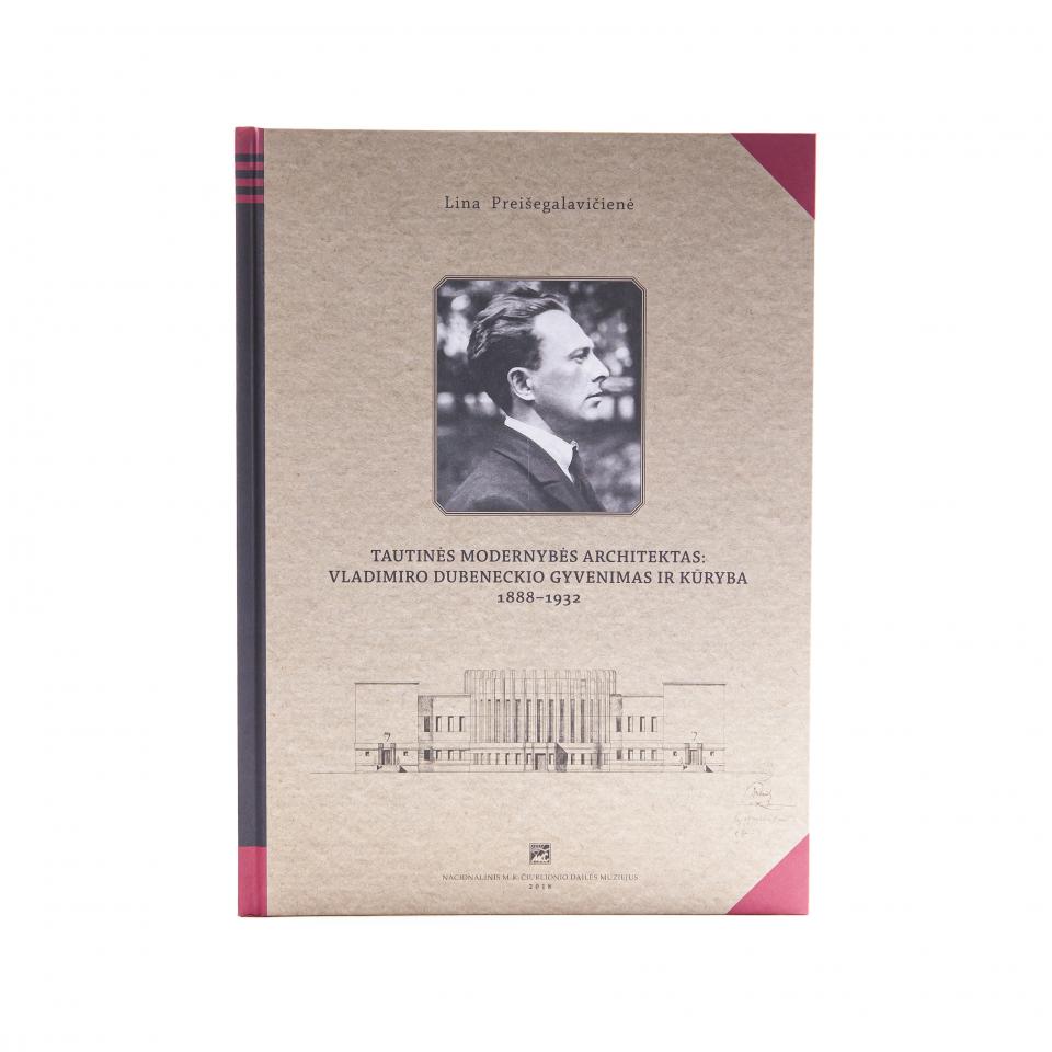 Monografija „Tautinės modernybės architektas: Vladimiro Dubeneckio gyvenimas ir kūryba, 1888-1932“,  2018 m.