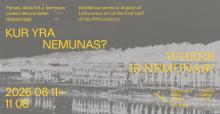 Parodų ciklas XX a. pirmosios pusės Lietuvos dailės ekspozicijoje „Kur yra Nemunas?“, 2026 m. birželio 11 d. - lapkričio 8 d.