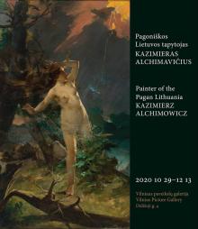 Paroda „Pagoniškos Lietuvos tapytojas Kazimieras Alchimavičius“, 2020 m. spalio 29 d. – gruodžio 13 d.